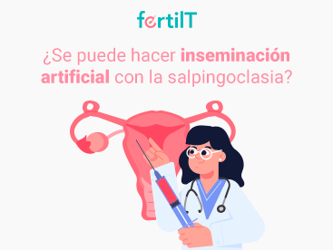 Portada de artículo: ¿Se puede hacer inseminación artificial con la salpingoclasia?