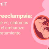 Portada miniatura del artículo Preeclampsia: Qué es, síntomas en el embarazo y tratamiento