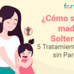 Portada miniatura del artículo: ¿Cómo ser madre Soltera? 5 Tratamientos sin Pareja