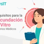 Portada de artículo de blog Requisitos para la Fecundación In Vitro: Criterios Médicos